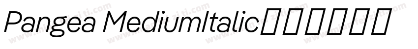 Pangea MediumItalic字体转换